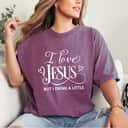I Love Jesus But I Drink A Little Funny Christian Gift T-Shirt
