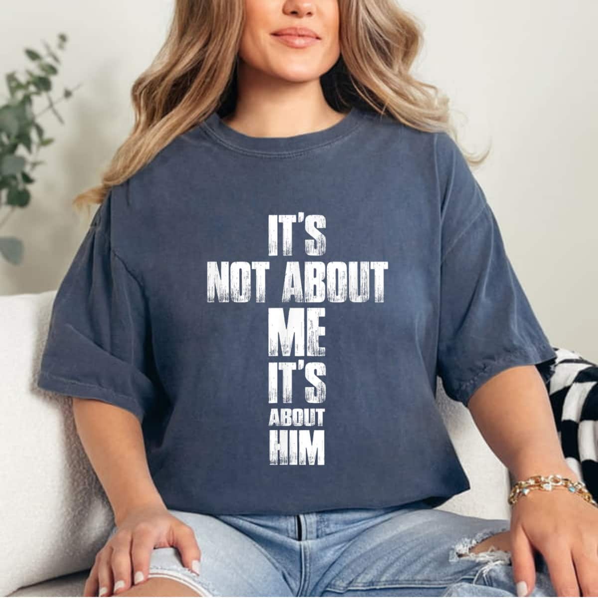 It's Not Me It's About Him Christian T-Shirt