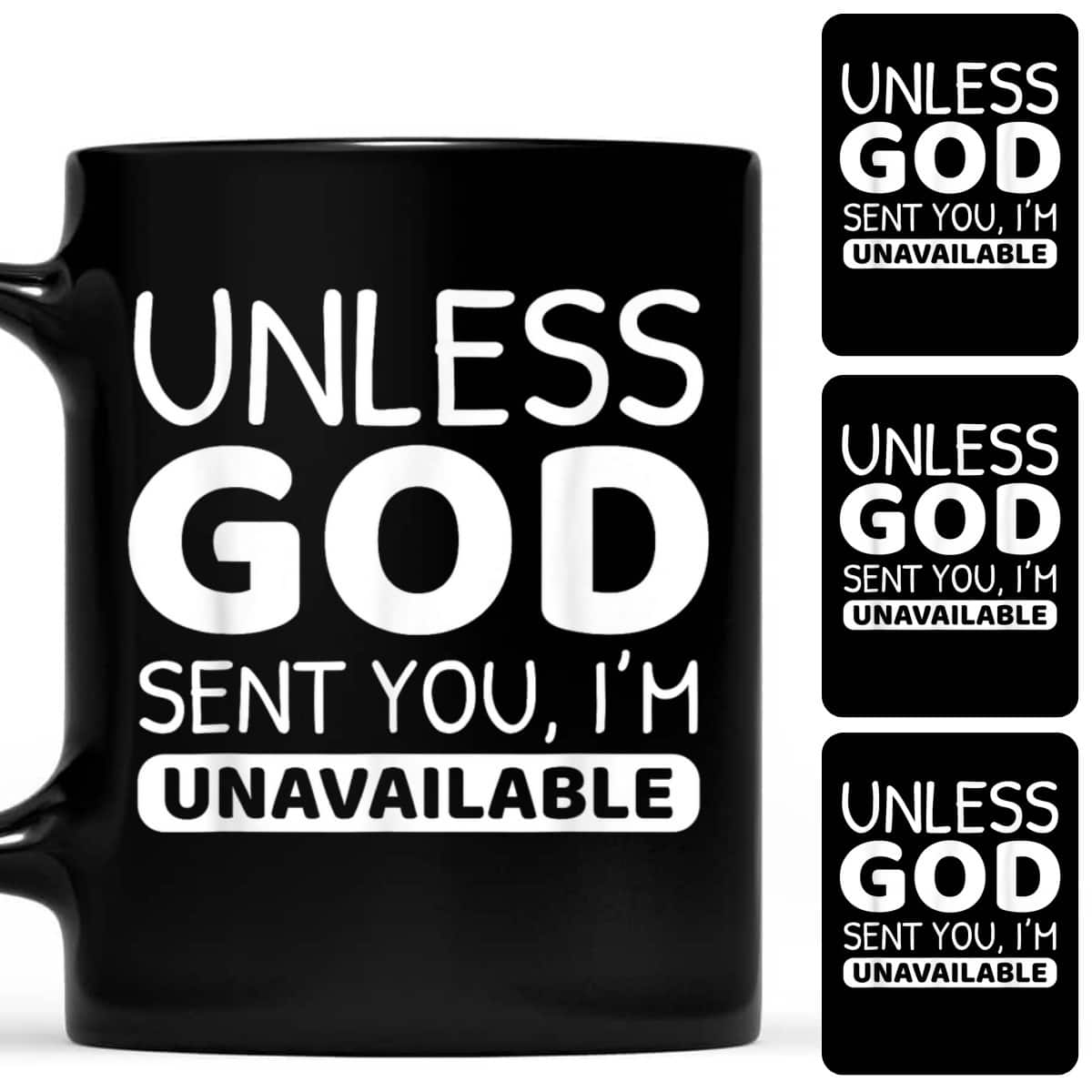 Unless God Sent You I'm Unavailable T-Shirt Unless God Sent You I'm Unavailable T-Shirt