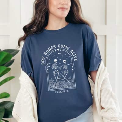 Skeleton Bible Verse Dry Bones Come Alive Christian Jesus T-Shirt