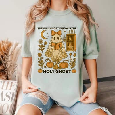 The Only Ghost I Know Is The Holy Ghost Halloween Christian Religious T-Shirt