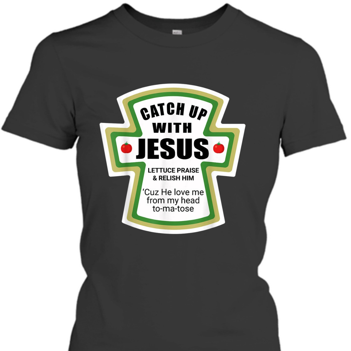 Catch Up With Jesus Funny Christian Religious T-Shirt Catch Up With Jesus Funny Christian Religious T-Shirt