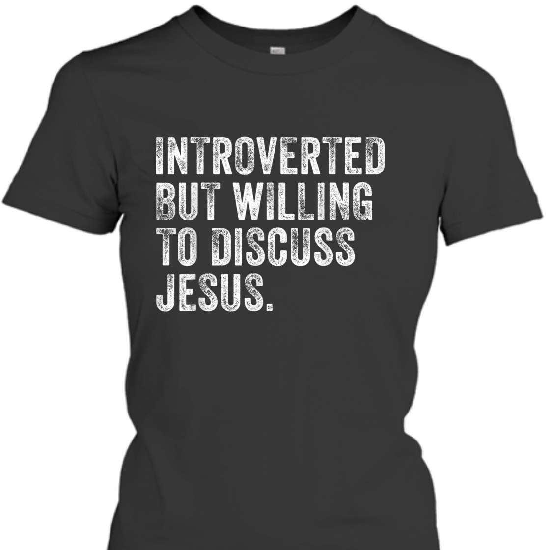 Introverted But Willing To Discuss Jesus T-Shirt Funny Christian Religious Gift