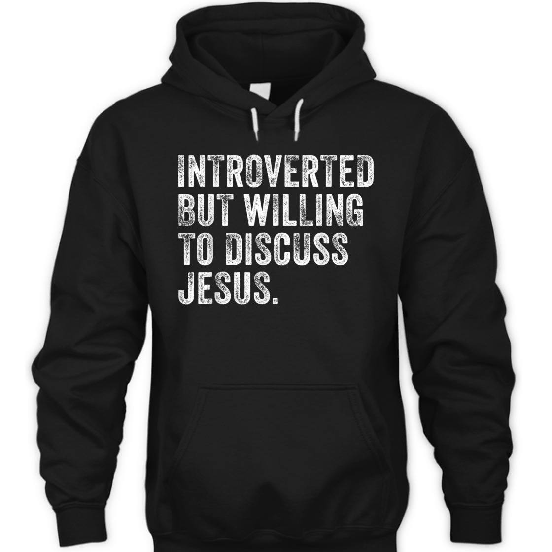Introverted But Willing To Discuss Jesus T-Shirt Funny Christian Religious Gift Introverted But Willing To Discuss Jesus T-Shirt Funny Christian Religious Gift