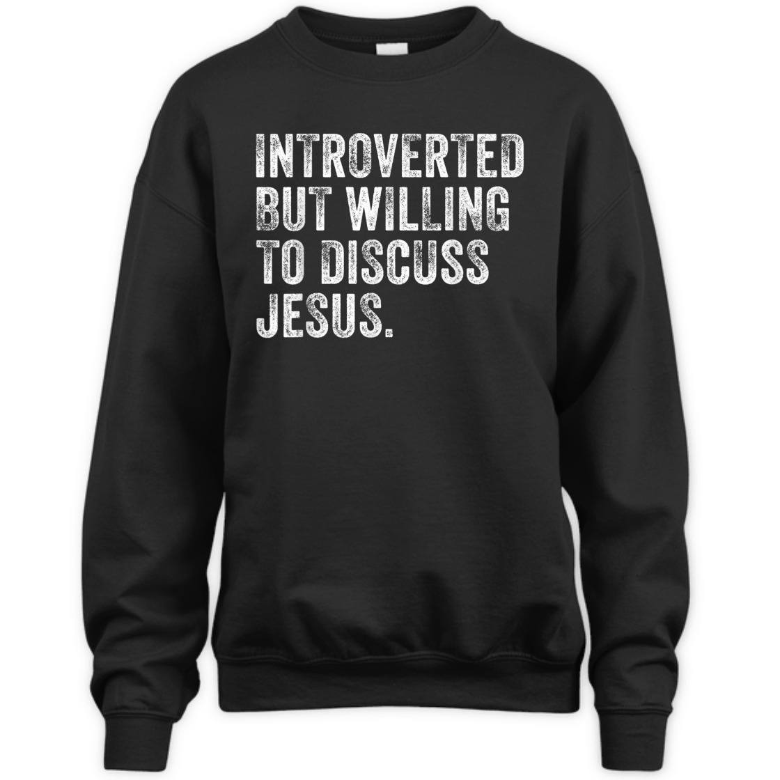 Introverted But Willing To Discuss Jesus T-Shirt Funny Christian Religious Gift