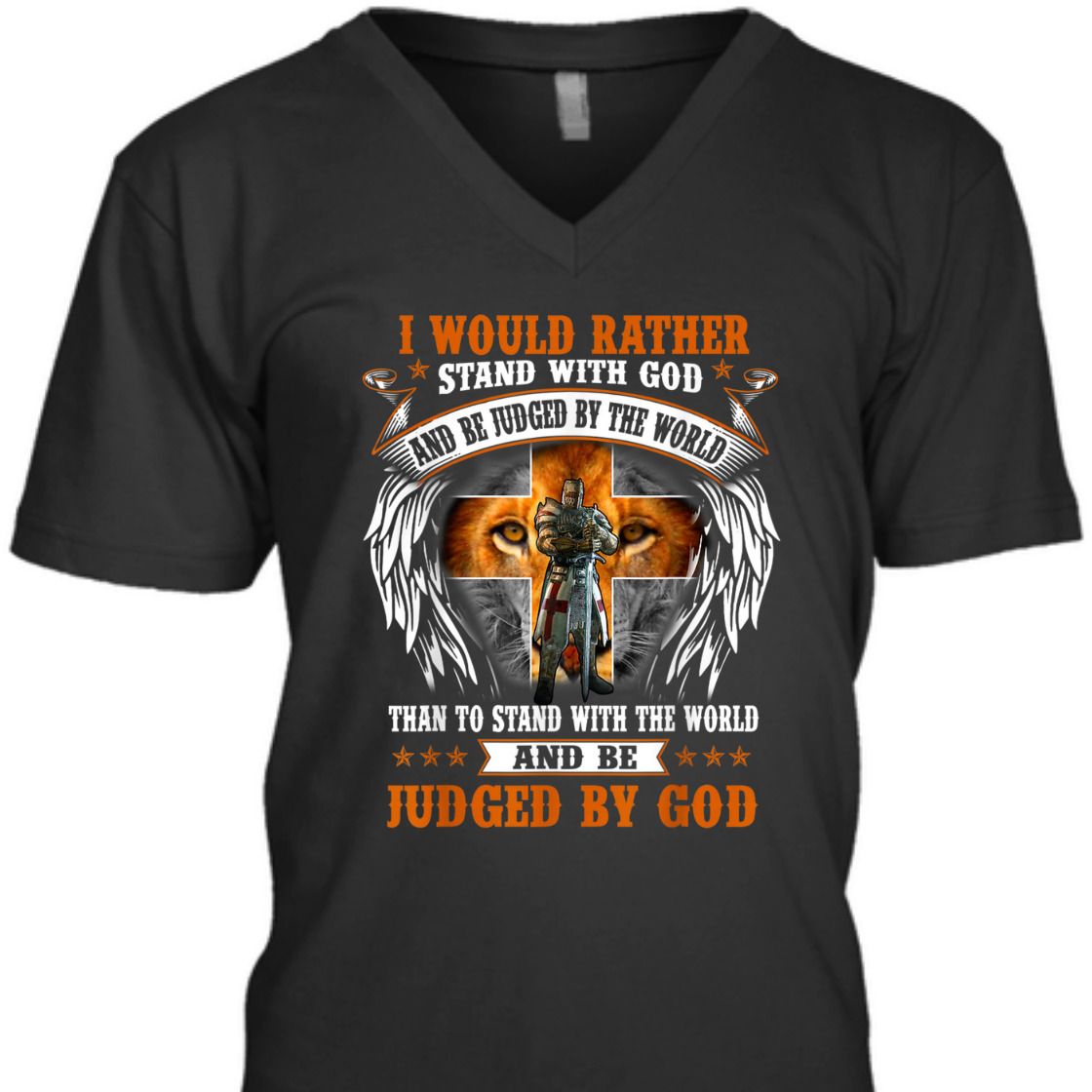 I Would Rather Stand With God And Be Judged Armor Of God T-Shirt I Would Rather Stand With God And Be Judged Armor Of God T-Shirt