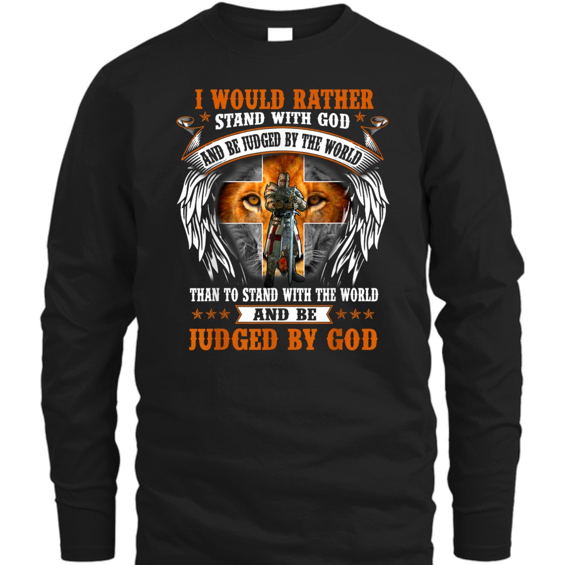 I Would Rather Stand With God And Be Judged Armor Of God T-Shirt I Would Rather Stand With God And Be Judged Armor Of God T-Shirt