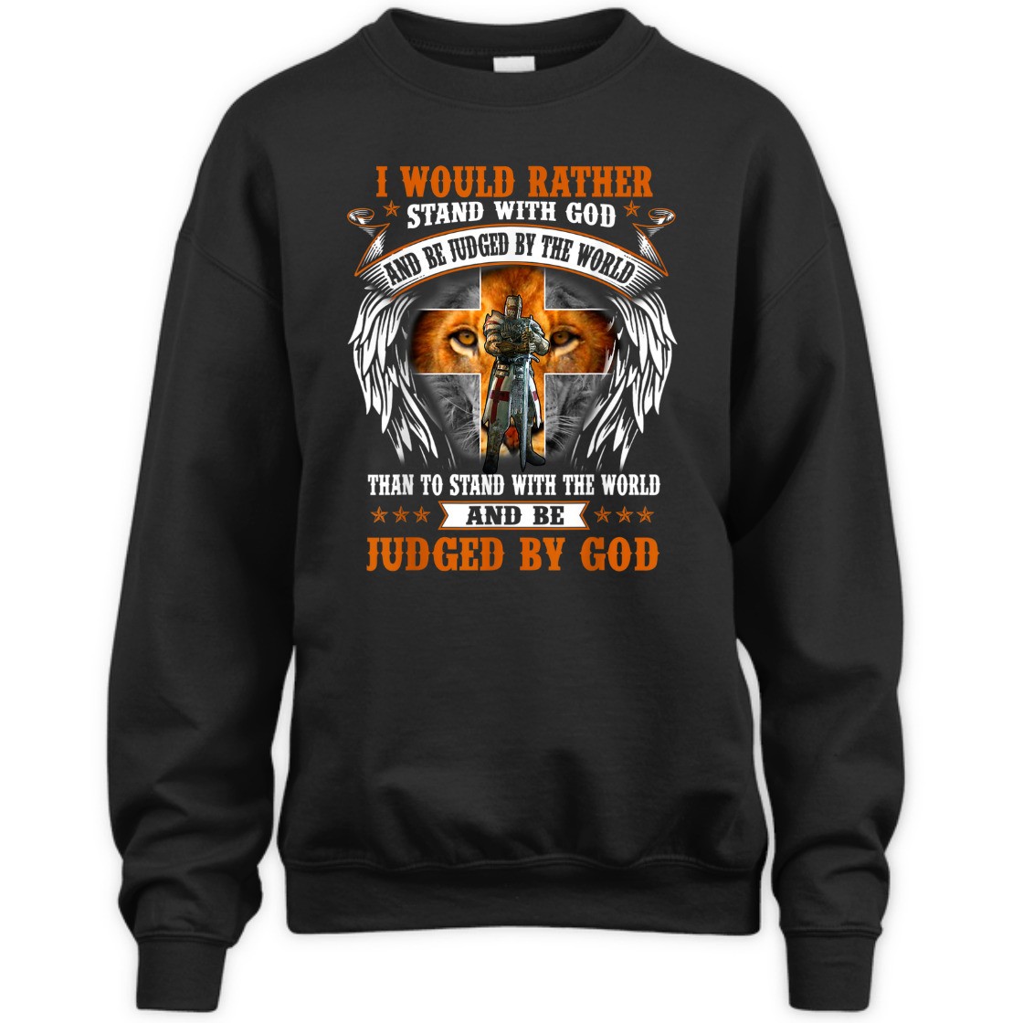 I Would Rather Stand With God And Be Judged Armor Of God T-Shirt I Would Rather Stand With God And Be Judged Armor Of God T-Shirt