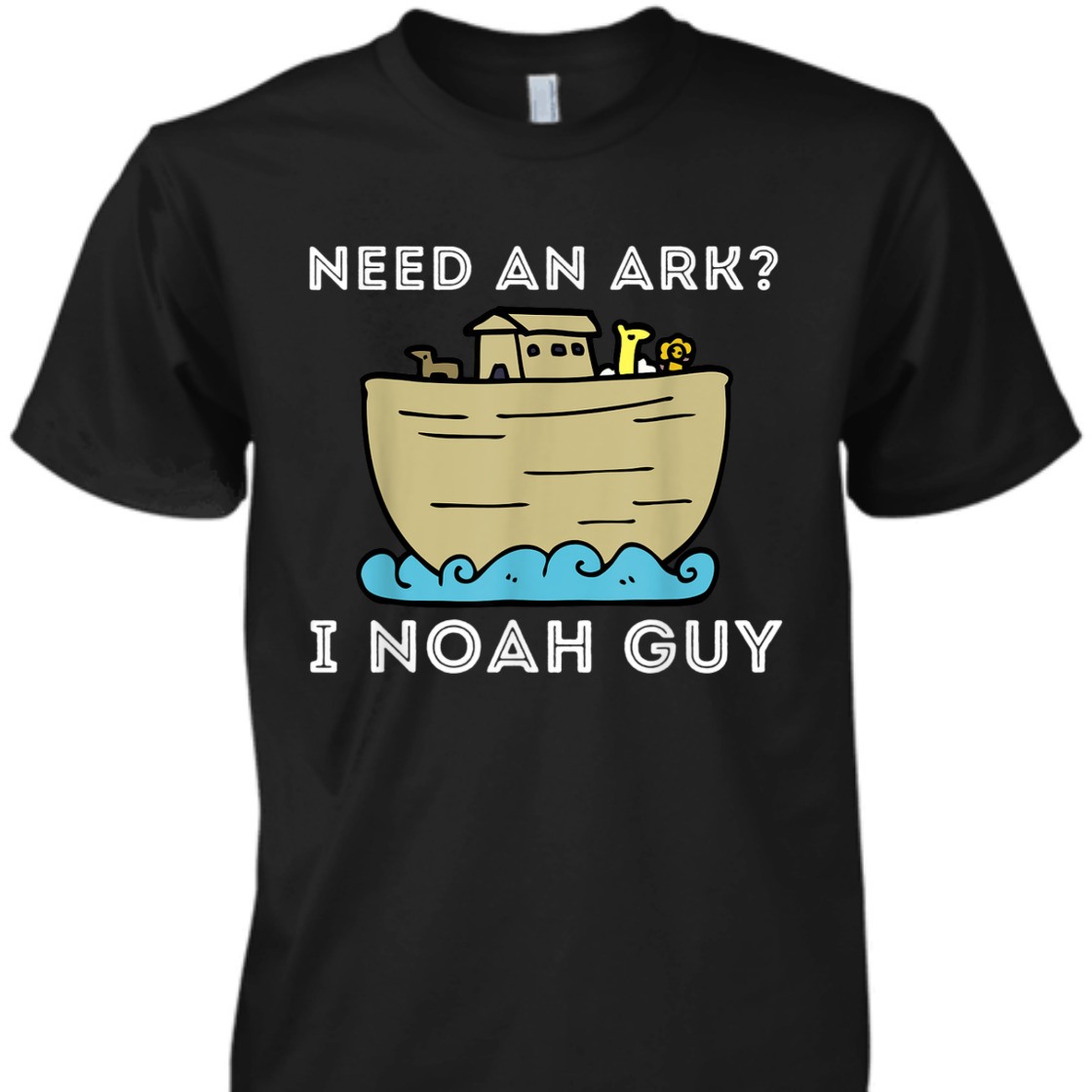 Need An Ark I Noah Guy Funny Christian Religious T-Shirt Need An Ark I Noah Guy Funny Christian Religious T-Shirt