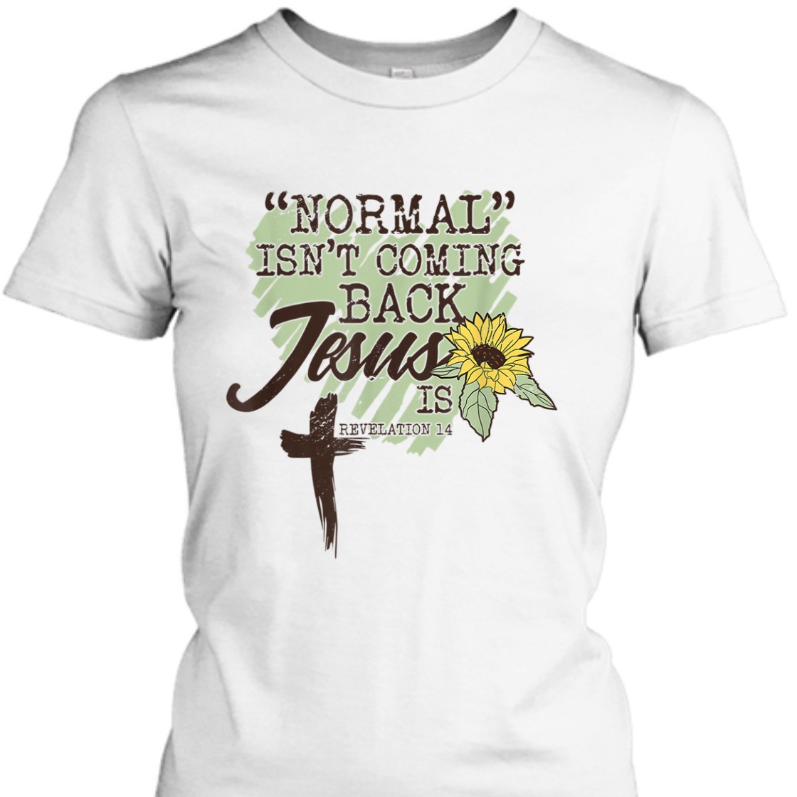 Bible Verse T-Shirt Sunflower Normal Isn't Coming Back Jesus Is Revelation 14 Bible Verse T-Shirt Sunflower Normal Isn't Coming Back Jesus Is Revelation 14