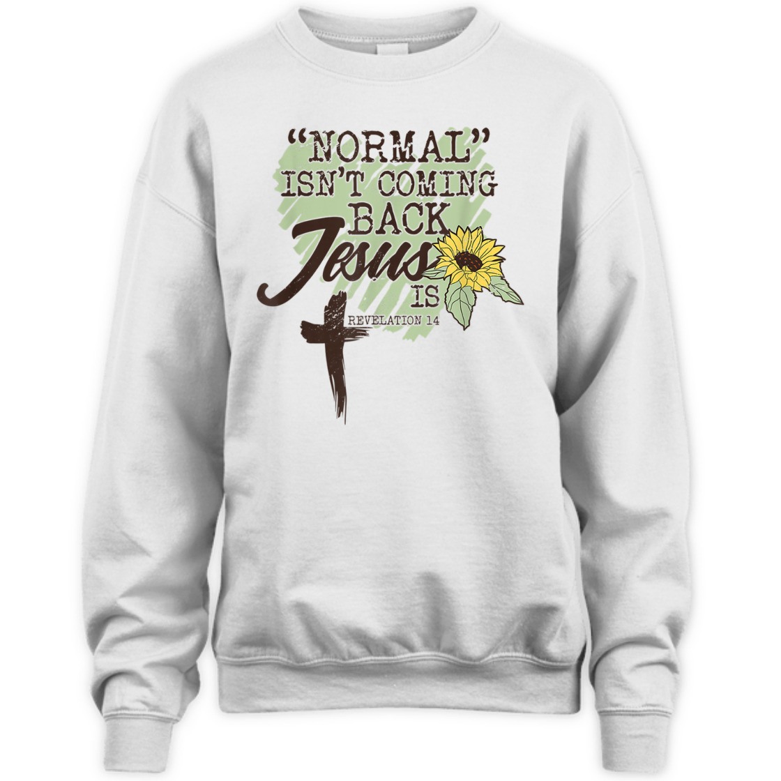 Bible Verse T-Shirt Sunflower Normal Isn't Coming Back Jesus Is Revelation 14