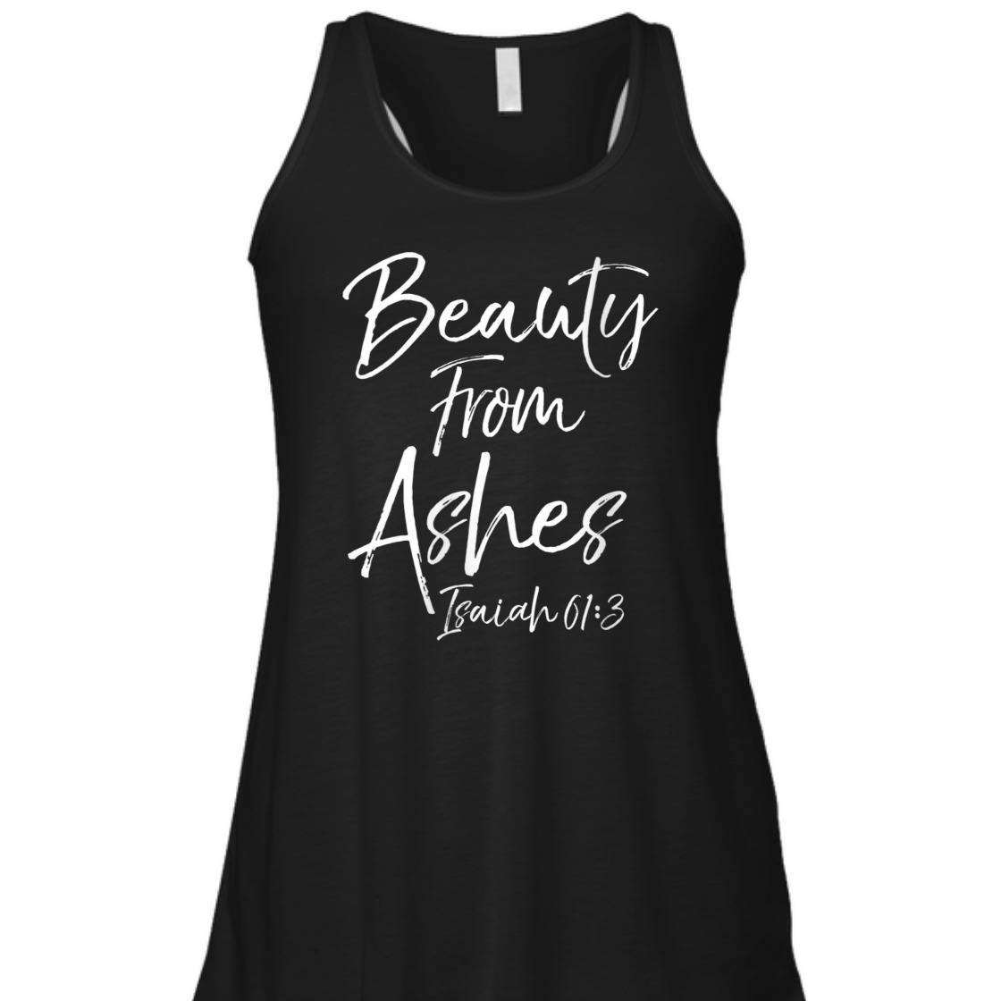 Beauty From Ashes Isaiah 61:3 Christian Bible Verse T-Shirt