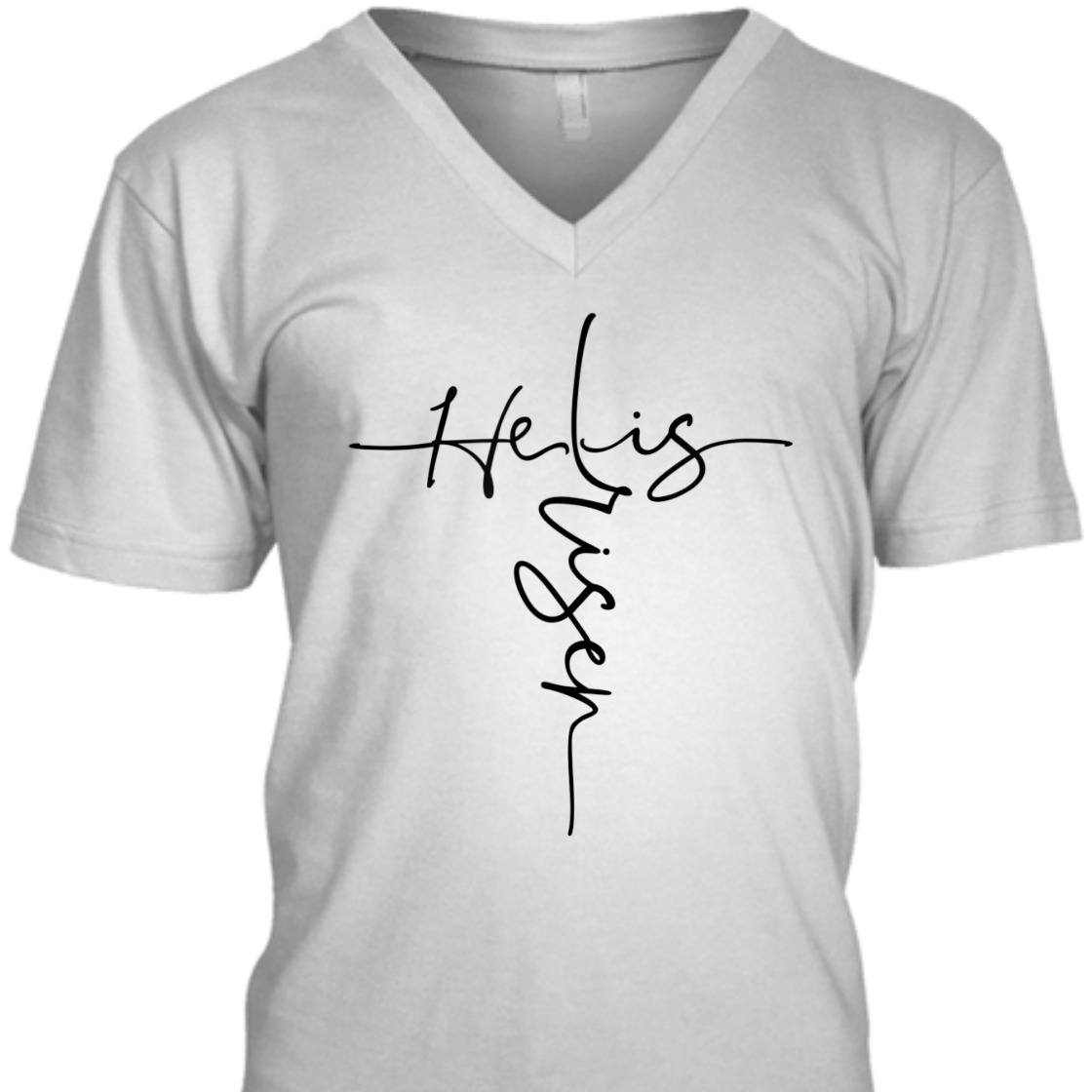 He Is Risen Easter Day Cross Perfect Christian T-Shirt For Believers He Is Risen Easter Day Cross Perfect Christian T-Shirt For Believers