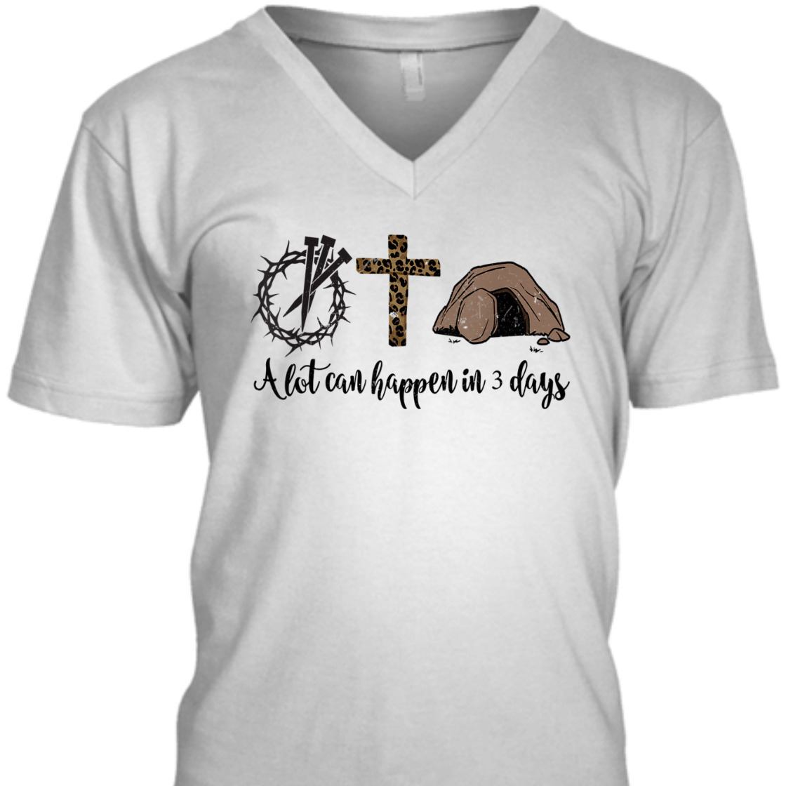 A Lot Can Happen In 3 Days Hallelujah Easter Day T-Shirt A Lot Can Happen In 3 Days Hallelujah Easter Day T-Shirt