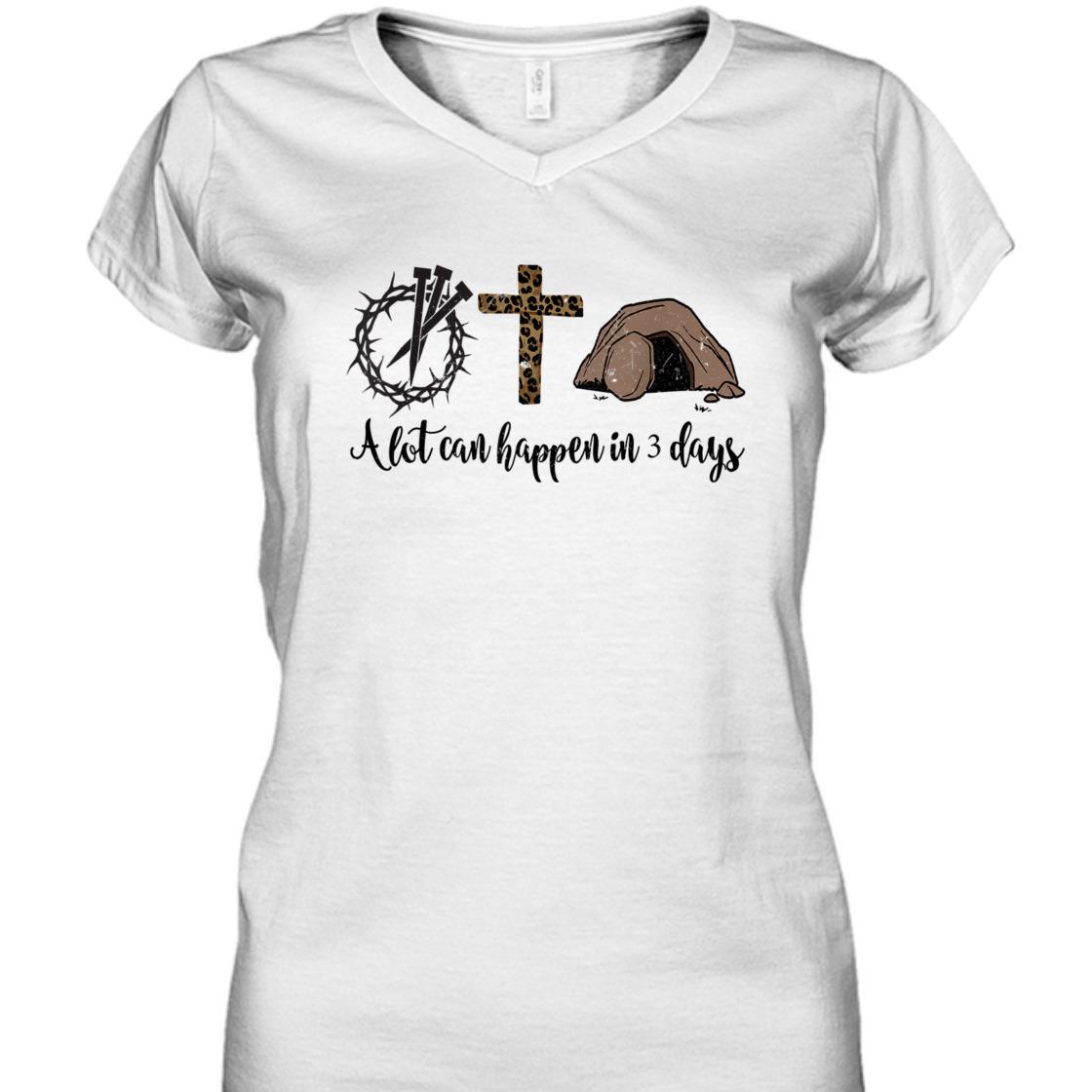 A Lot Can Happen In 3 Days Hallelujah Easter Day T-Shirt A Lot Can Happen In 3 Days Hallelujah Easter Day T-Shirt