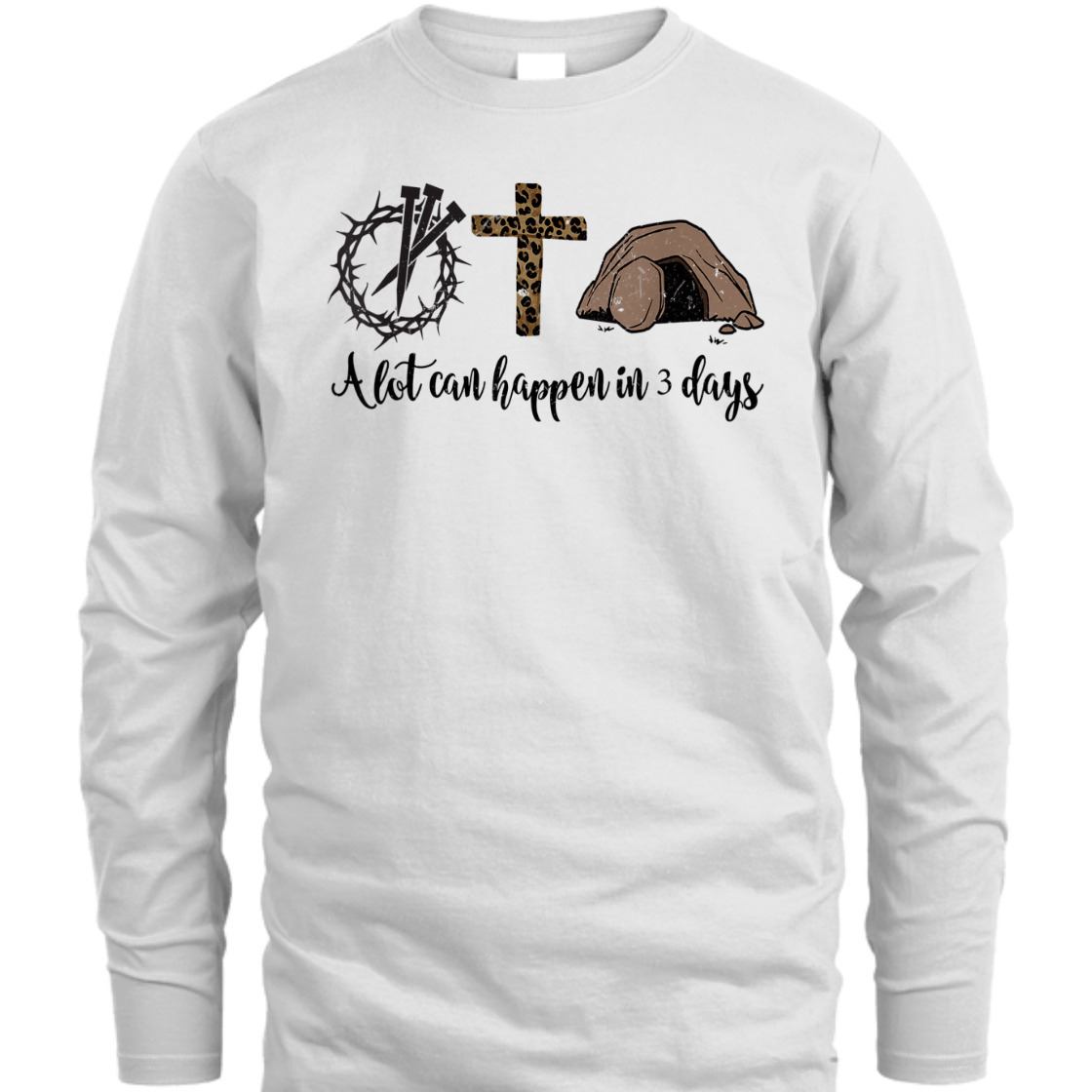 A Lot Can Happen In 3 Days Hallelujah Easter Day T-Shirt A Lot Can Happen In 3 Days Hallelujah Easter Day T-Shirt
