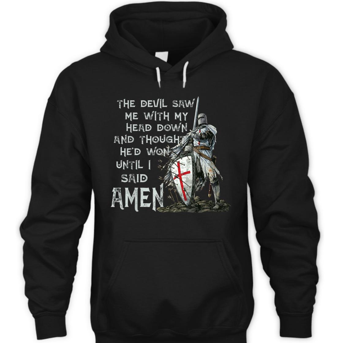 The Devil Saw Me With My Head Down Until I Said Amen Armor Of God T-Shirt The Devil Saw Me With My Head Down Until I Said Amen Armor Of God T-Shirt