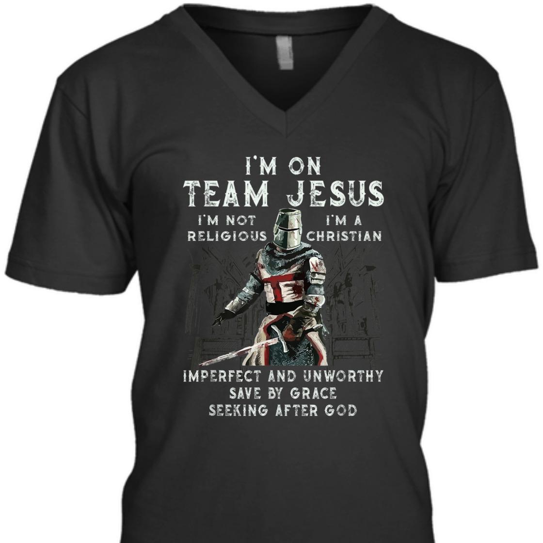 Armor Of God Knight Templar T-Shirt I'm On Team Jesus I'm A Save By Grace Seeking After God Armor Of God Knight Templar T-Shirt I'm On Team Jesus I'm A Save By Grace Seeking After God