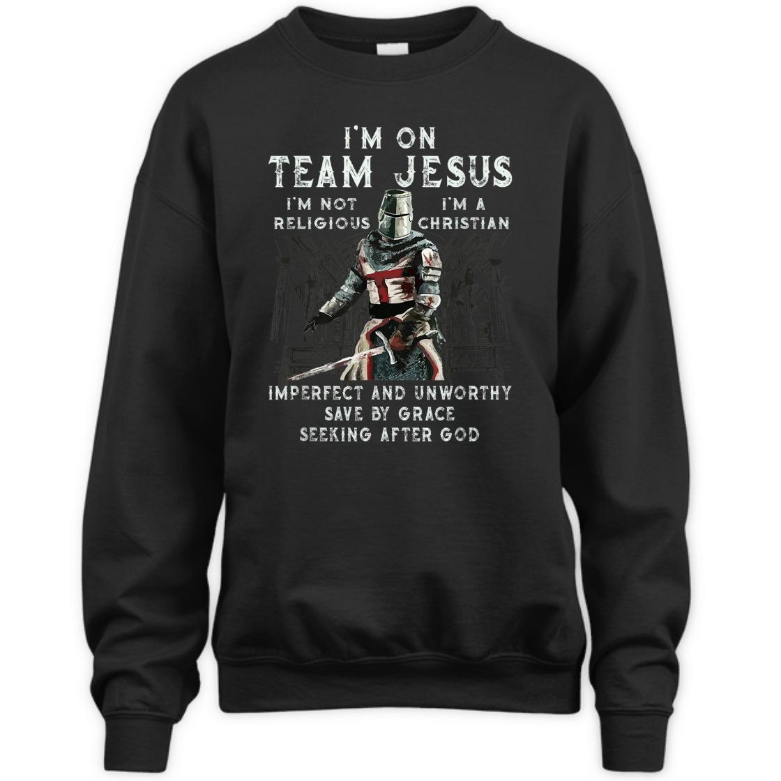 Armor Of God Knight Templar T-Shirt I'm On Team Jesus I'm A Save By Grace Seeking After God Armor Of God Knight Templar T-Shirt I'm On Team Jesus I'm A Save By Grace Seeking After God