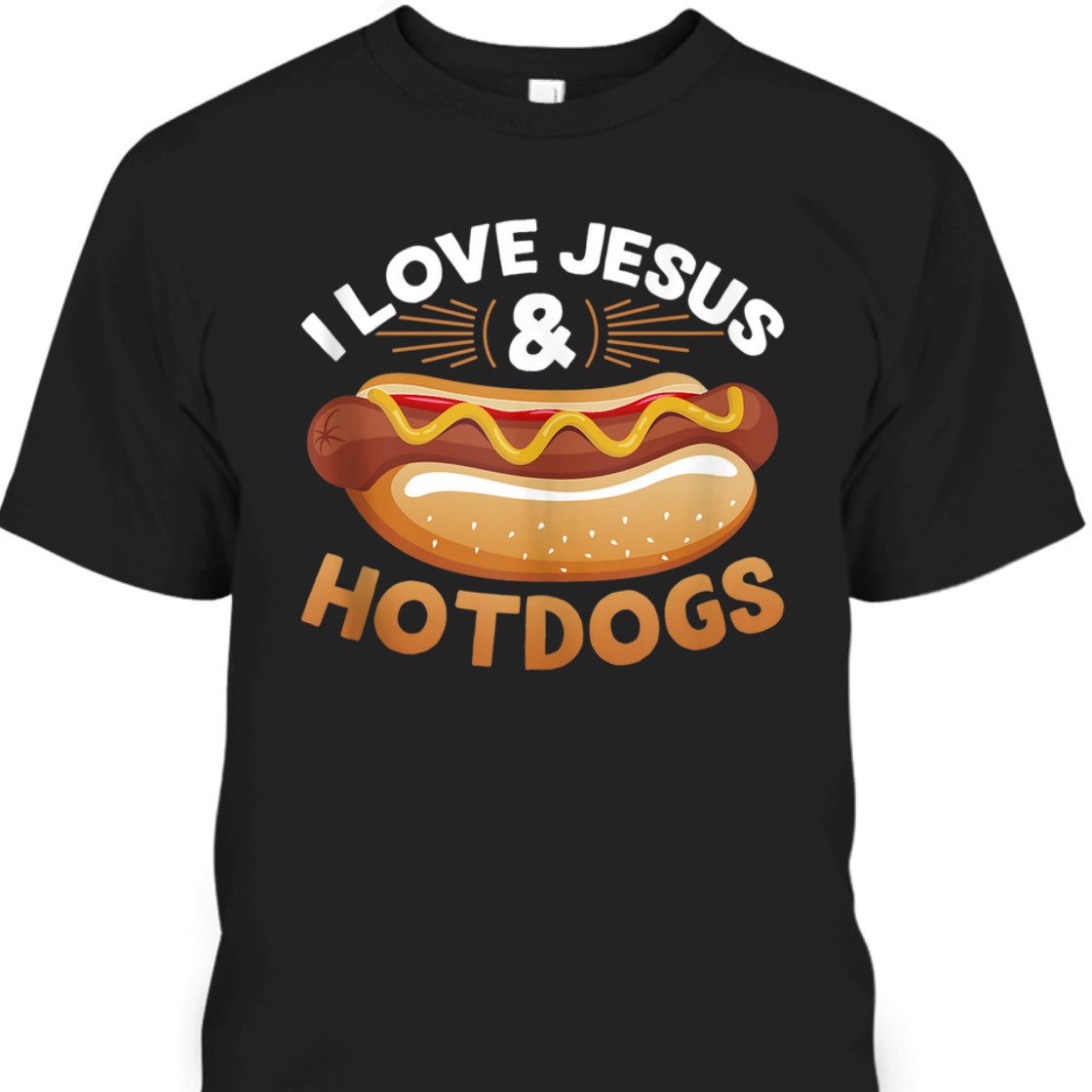 I Love Jesus Hotdogs Funny Christian T-Shirt For Jesus Lovers