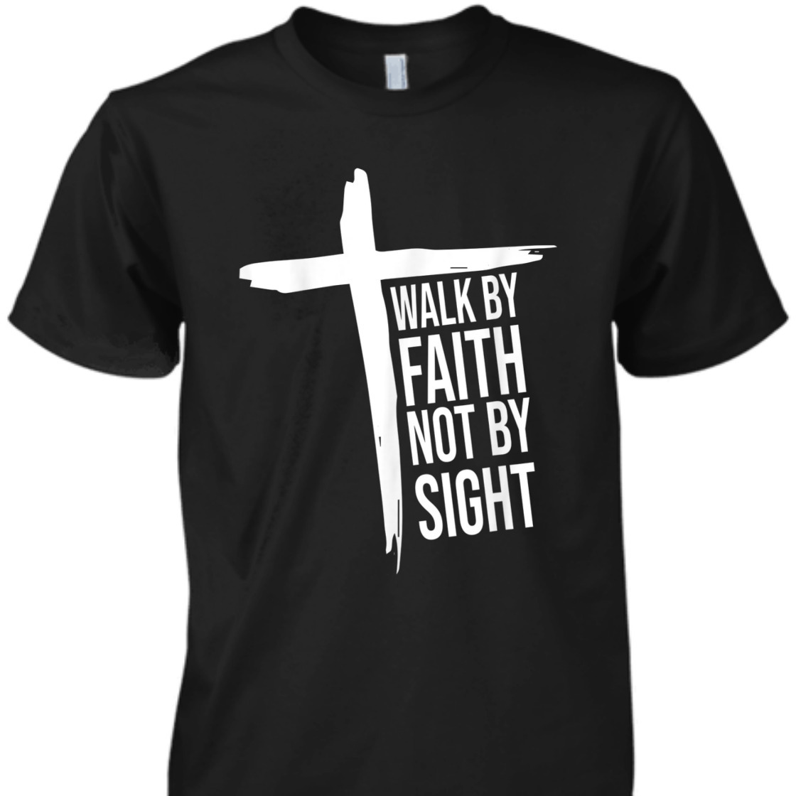 Walk By Faith Not By Sight T-Shirt With Christian Cross Perfect Gift For Believers Walk By Faith Not By Sight T-Shirt With Christian Cross Perfect Gift For Believers