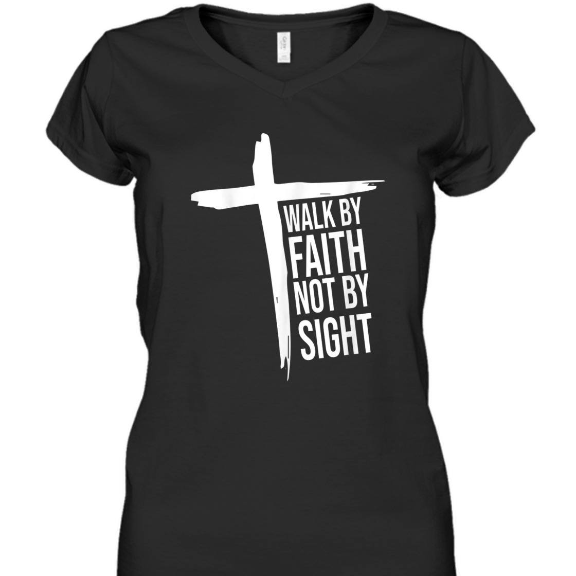 Walk By Faith Not By Sight T-Shirt With Christian Cross Perfect Gift For Believers Walk By Faith Not By Sight T-Shirt With Christian Cross Perfect Gift For Believers