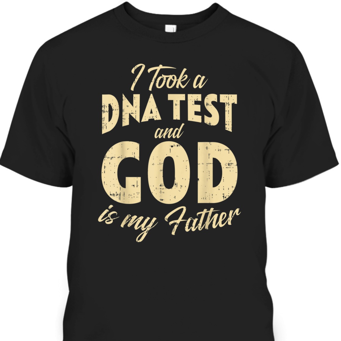 DNA Test And God My Father Funny Jesus Christ Religious T-Shirt