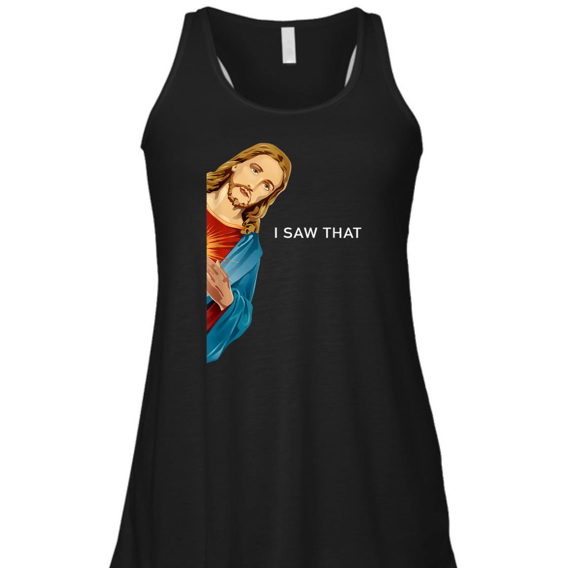 Funny Christian Jesus I Saw That Perfect T-Shirt For Any Christian