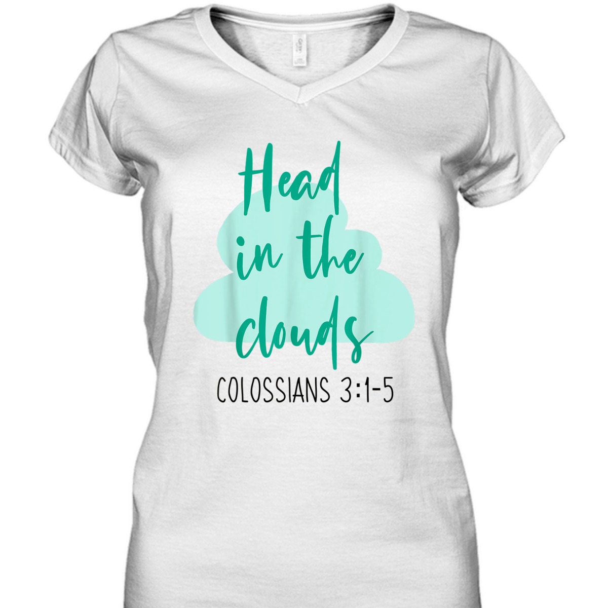 Head In The Clouds Colossians 3:1-5 Christian Faith Bible Verse Women's T-Shirt