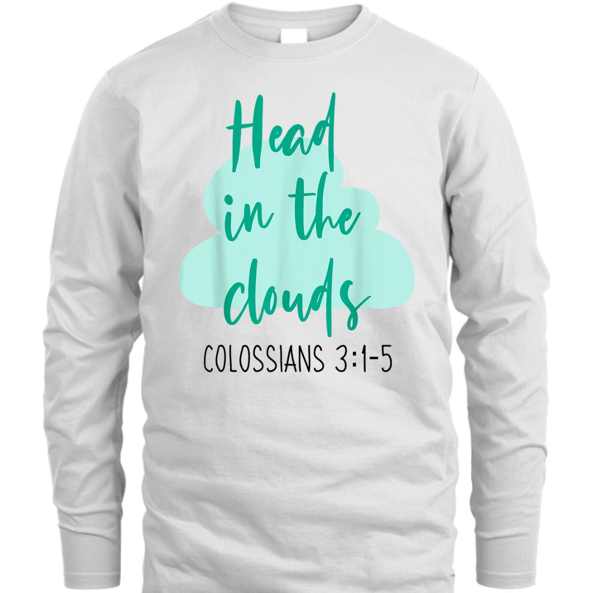 Head In The Clouds Colossians 3:1-5 Christian Faith Bible Verse Women's T-Shirt