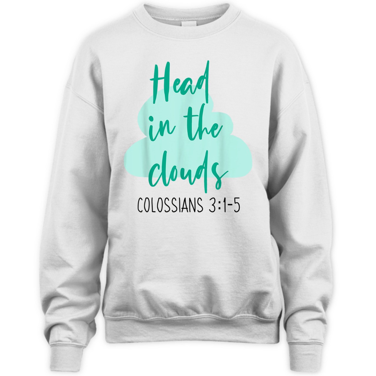 Head In The Clouds Colossians 3:1-5 Christian Faith Bible Verse Women's T-Shirt Head In The Clouds Colossians 3:1-5 Christian Faith Bible Verse Women's T-Shirt