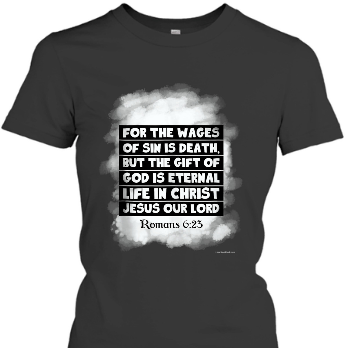 For The Wages Of Sin Is Death Romans 6:23 Christian Religious Bible Verse T-Shirt