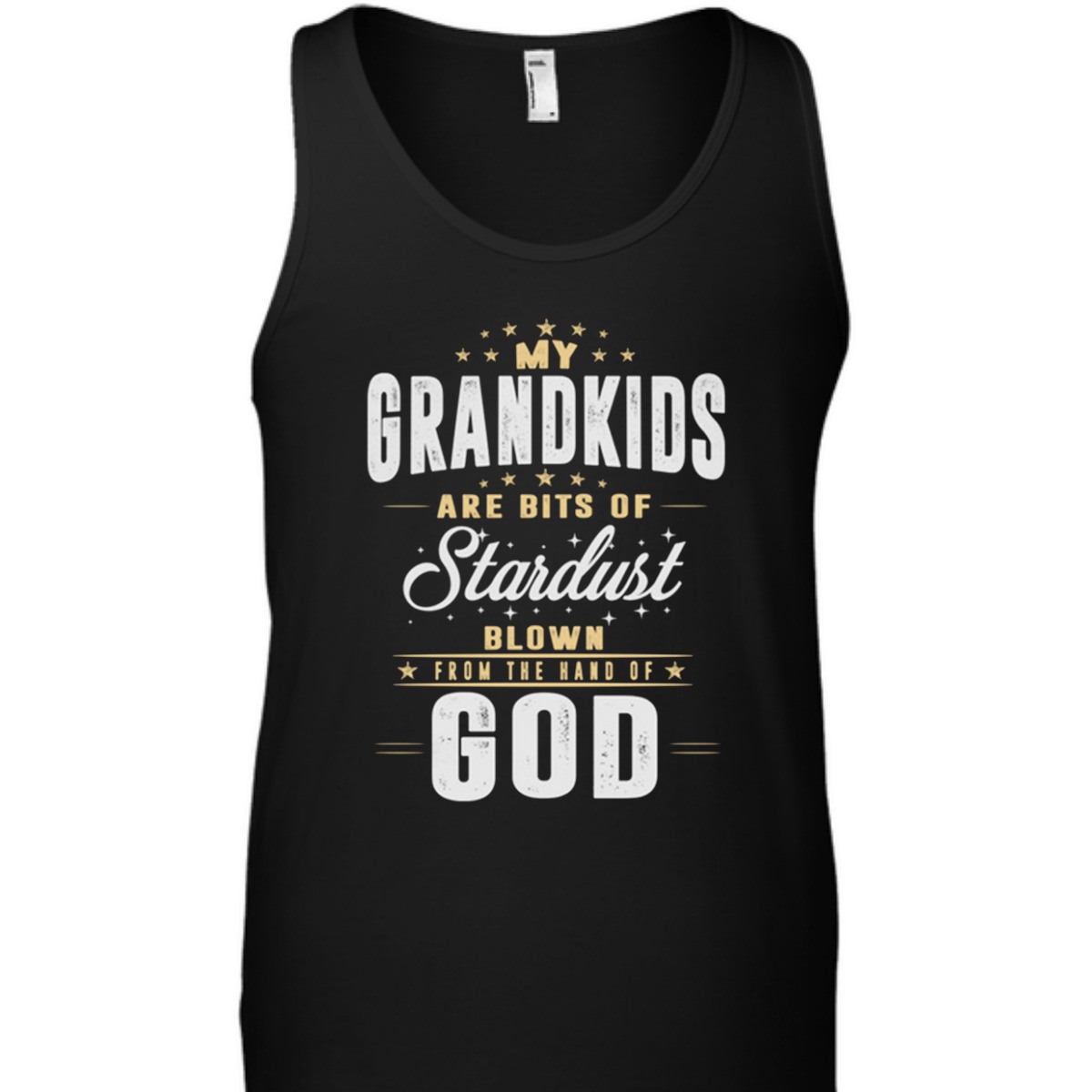 My Grandkids Are Bits Of Stardust Blow From The Hand Of God T-Shirt