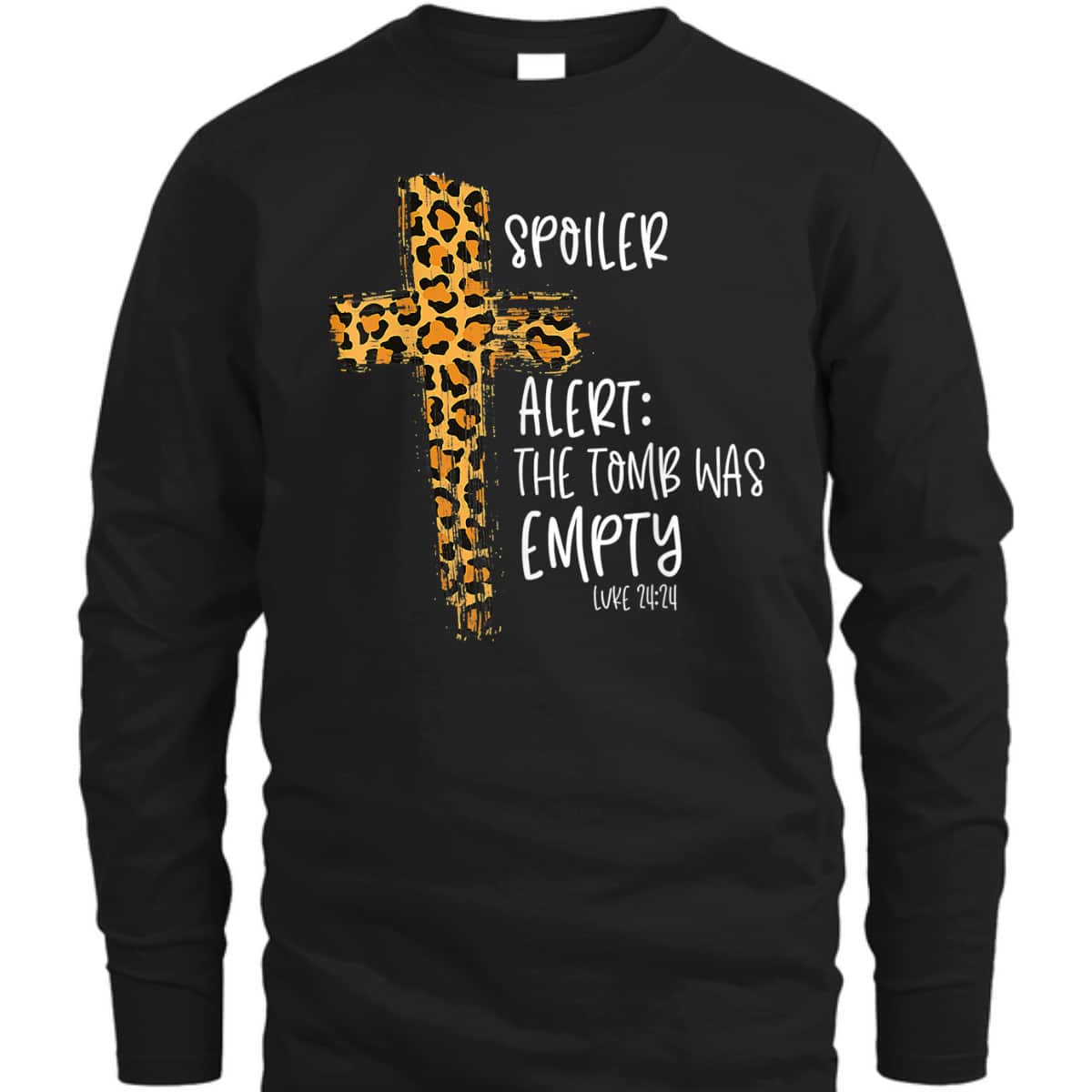 Spoiler Alert Tomb Was Empty Luke 24:24 T-Shirt Easter Day Religious Christian Gift Spoiler Alert Tomb Was Empty Luke 24:24 T-Shirt Easter Day Religious Christian Gift