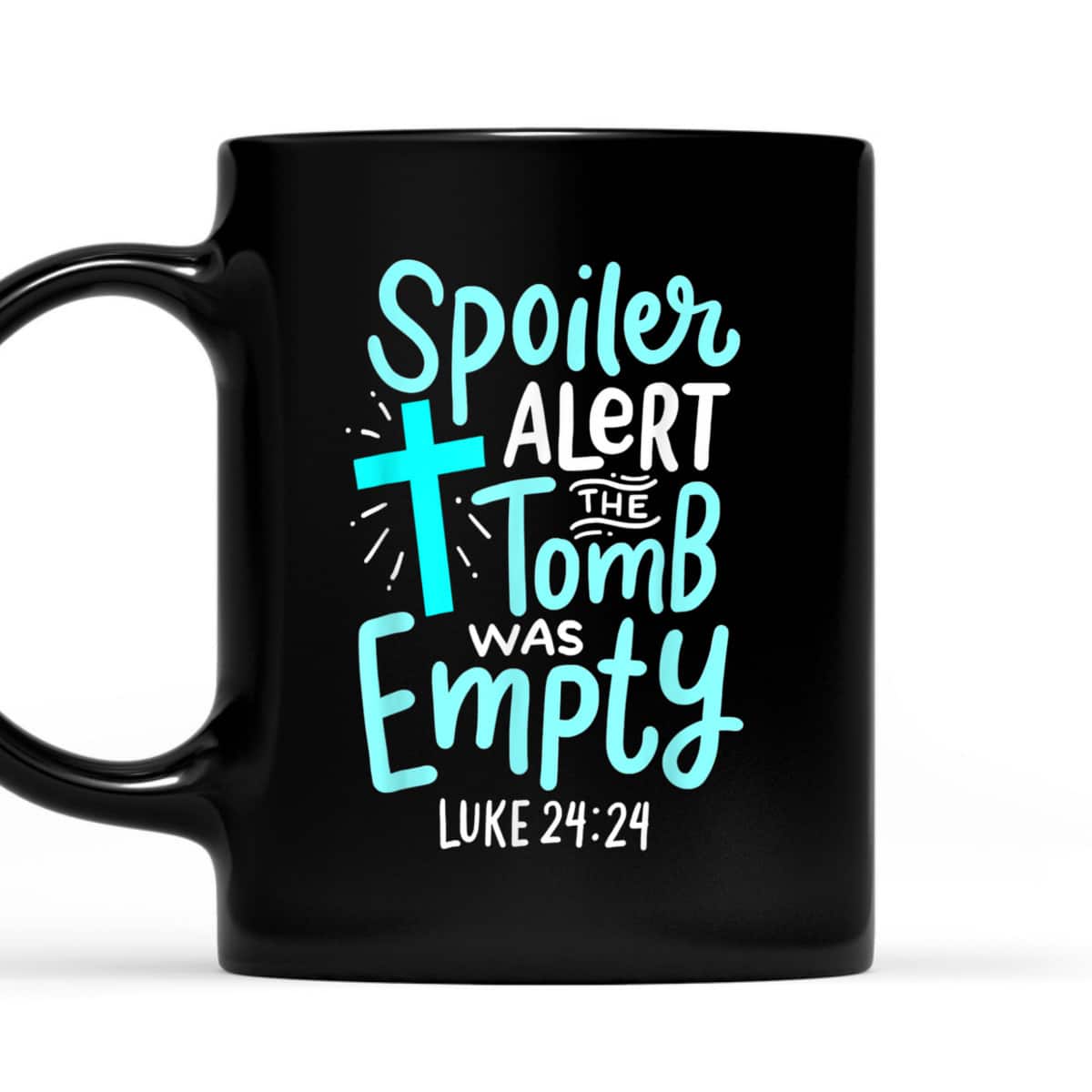Religious Gift Spoiler Alert Tomb Was Empty T-Shirt Luke 24:24 Easter Day Gift Religious Gift Spoiler Alert Tomb Was Empty T-Shirt Luke 24:24 Easter Day Gift
