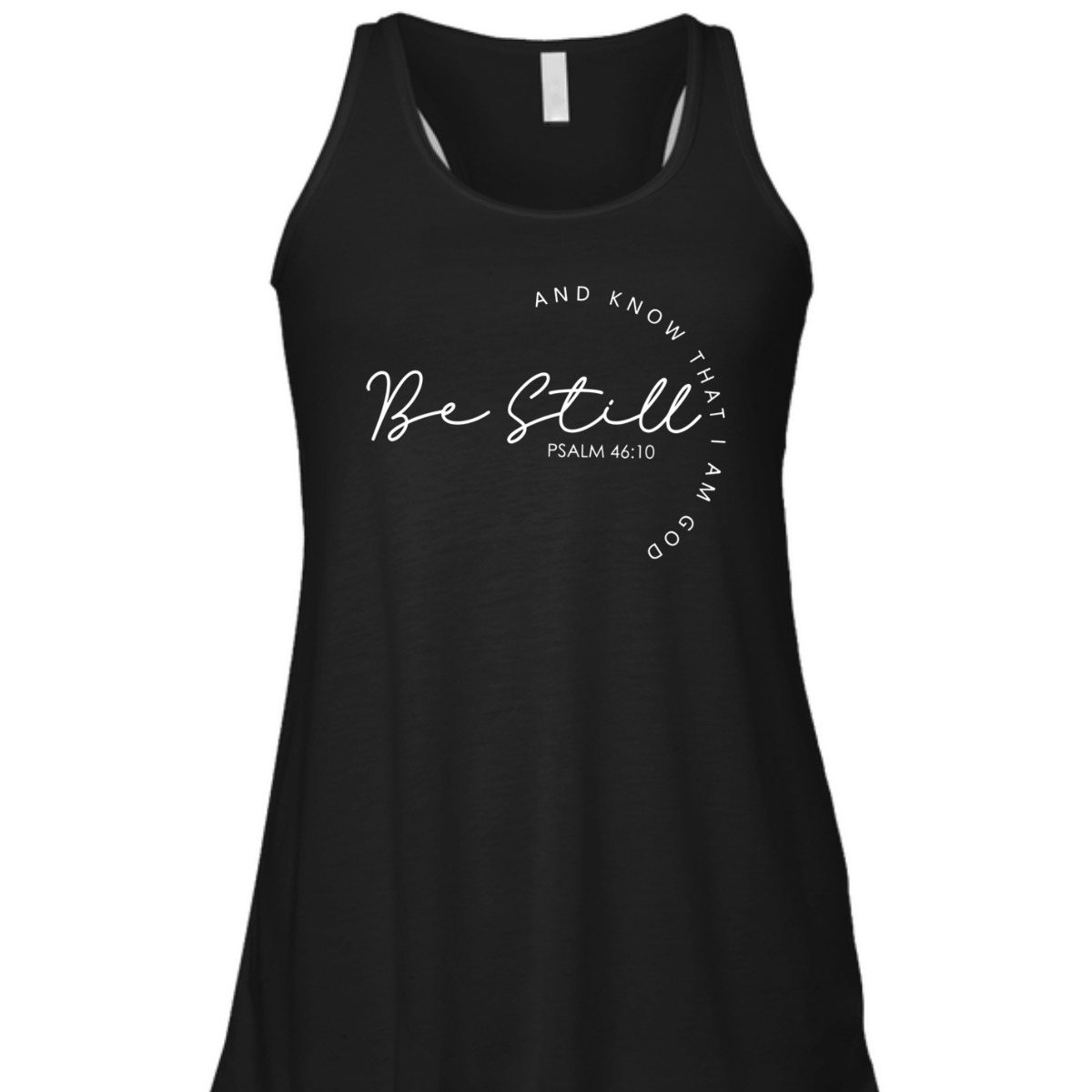 Christian Faith Bible Verse T-Shirt Be Still And Know That I Am God Psalm 46:10