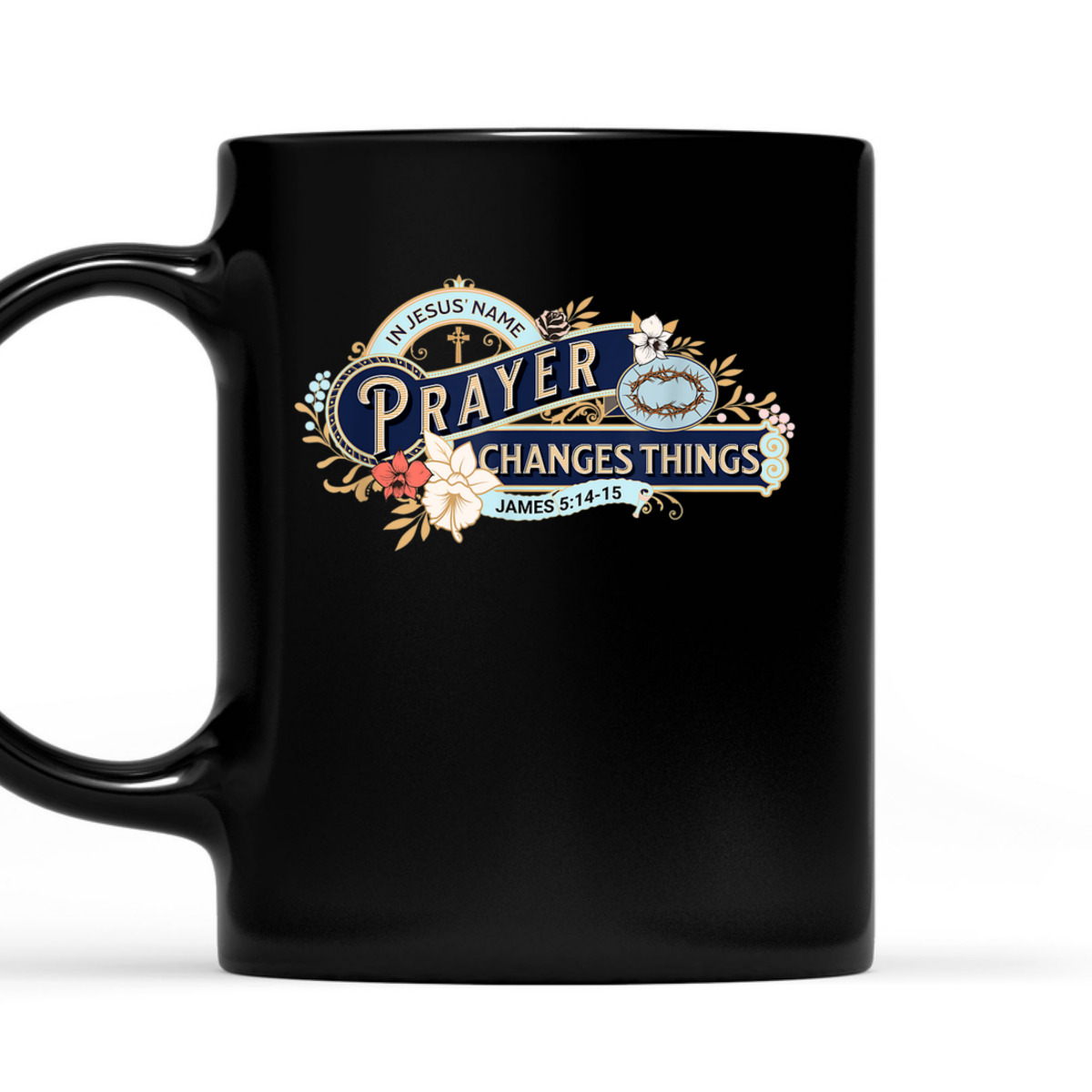 In Jesus Name Prayer Changes Things James 5:14-15 Bible Verse Religious T-Shirt In Jesus Name Prayer Changes Things James 5:14-15 Bible Verse Religious T-Shirt