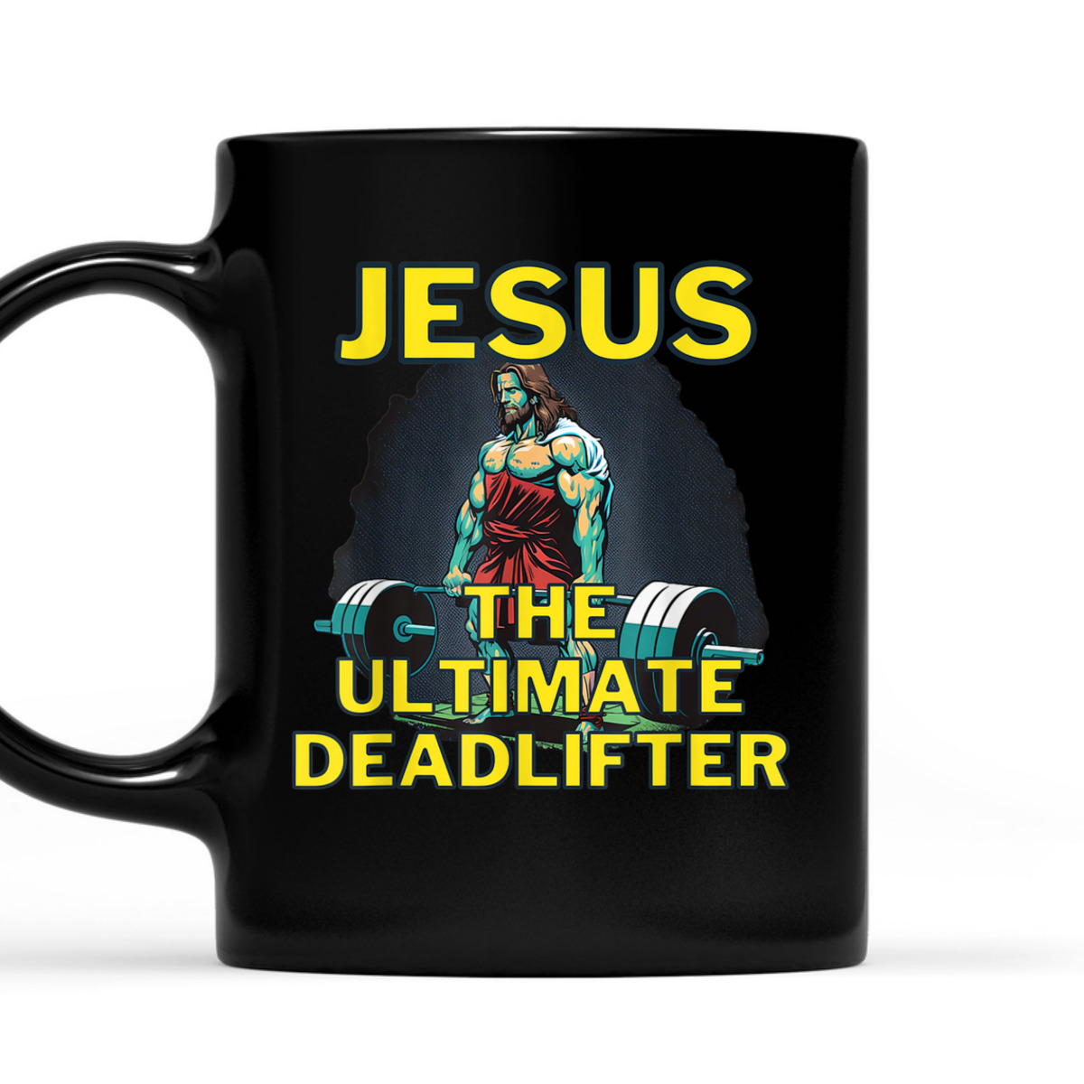 Jesus The Ultimate Deadlifter Funny Christian Gymer T-Shirt Jesus The Ultimate Deadlifter Funny Christian Gymer T-Shirt