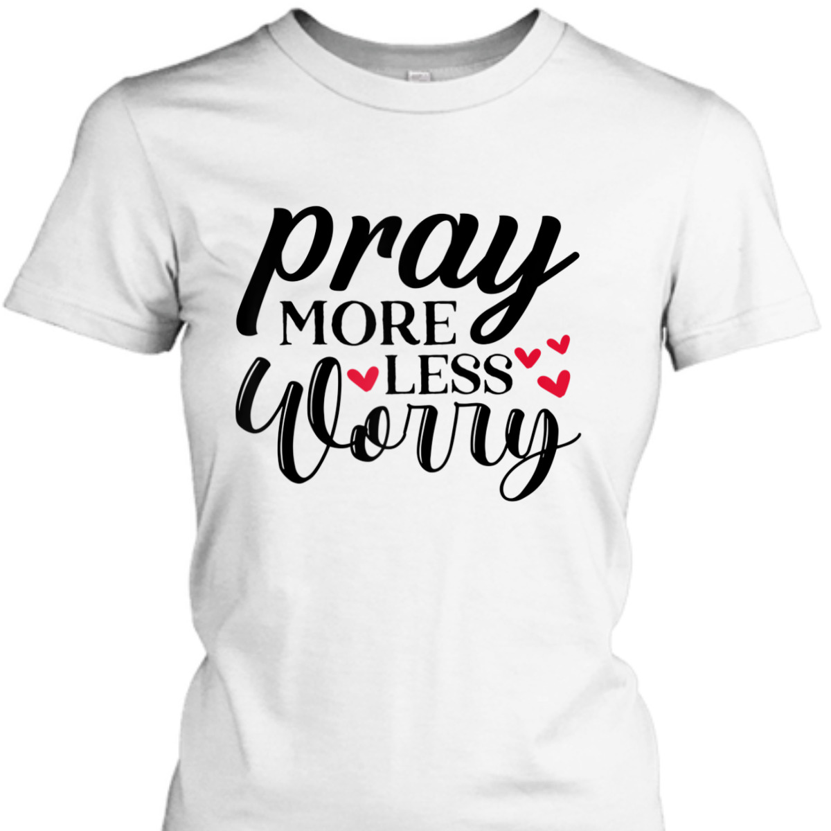 Cute Pray More Worry Less T-Shirt Inspirational Christian Faith Gift