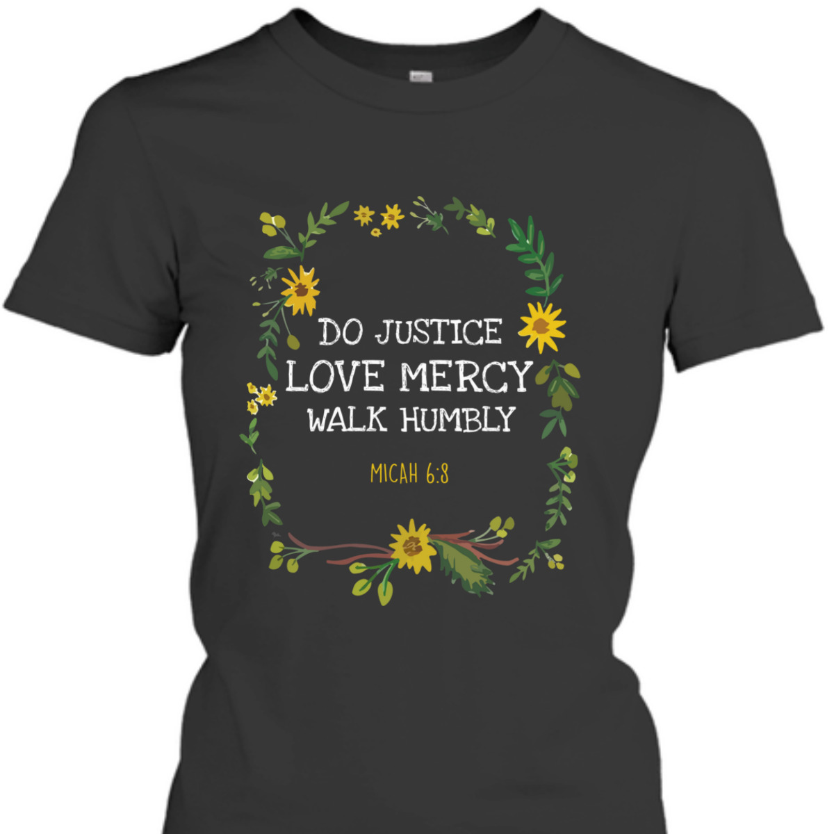 Do Justice Love Mercy Walk Humbly Micah 6:8 Christian Bible Verse T-Shirt