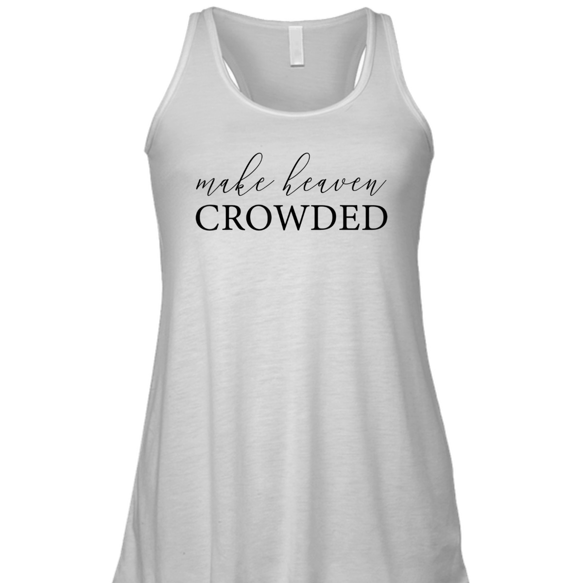 Make Heaven Crowded T-Shirt Christian Religious Gift Make Heaven Crowded T-Shirt Christian Religious Gift