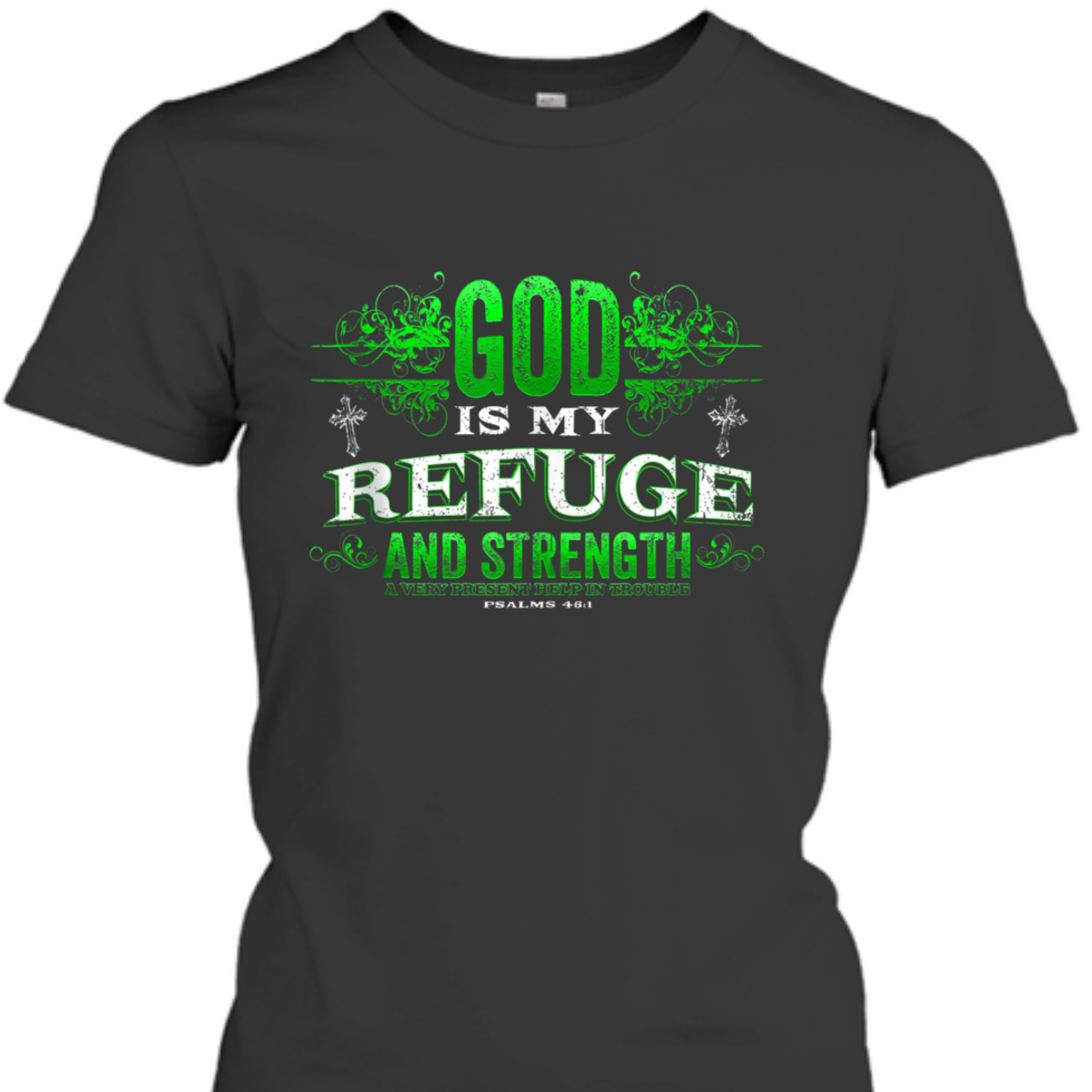 God Is My Refuge And Strength Religious Bible Verse T-Shirt