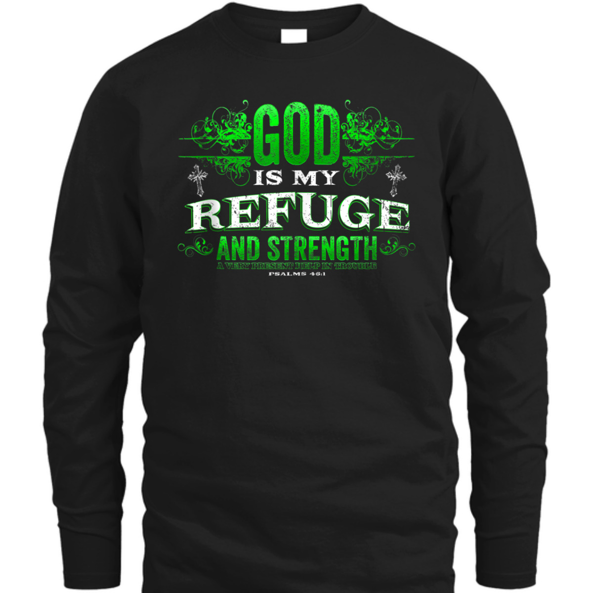 God Is My Refuge And Strength Religious Bible Verse T-Shirt God Is My Refuge And Strength Religious Bible Verse T-Shirt