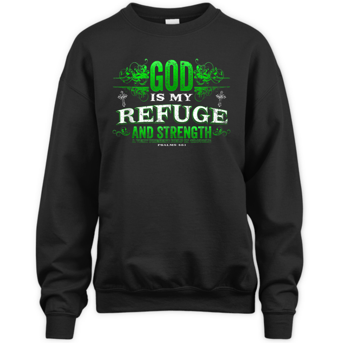 God Is My Refuge And Strength Religious Bible Verse T-Shirt God Is My Refuge And Strength Religious Bible Verse T-Shirt