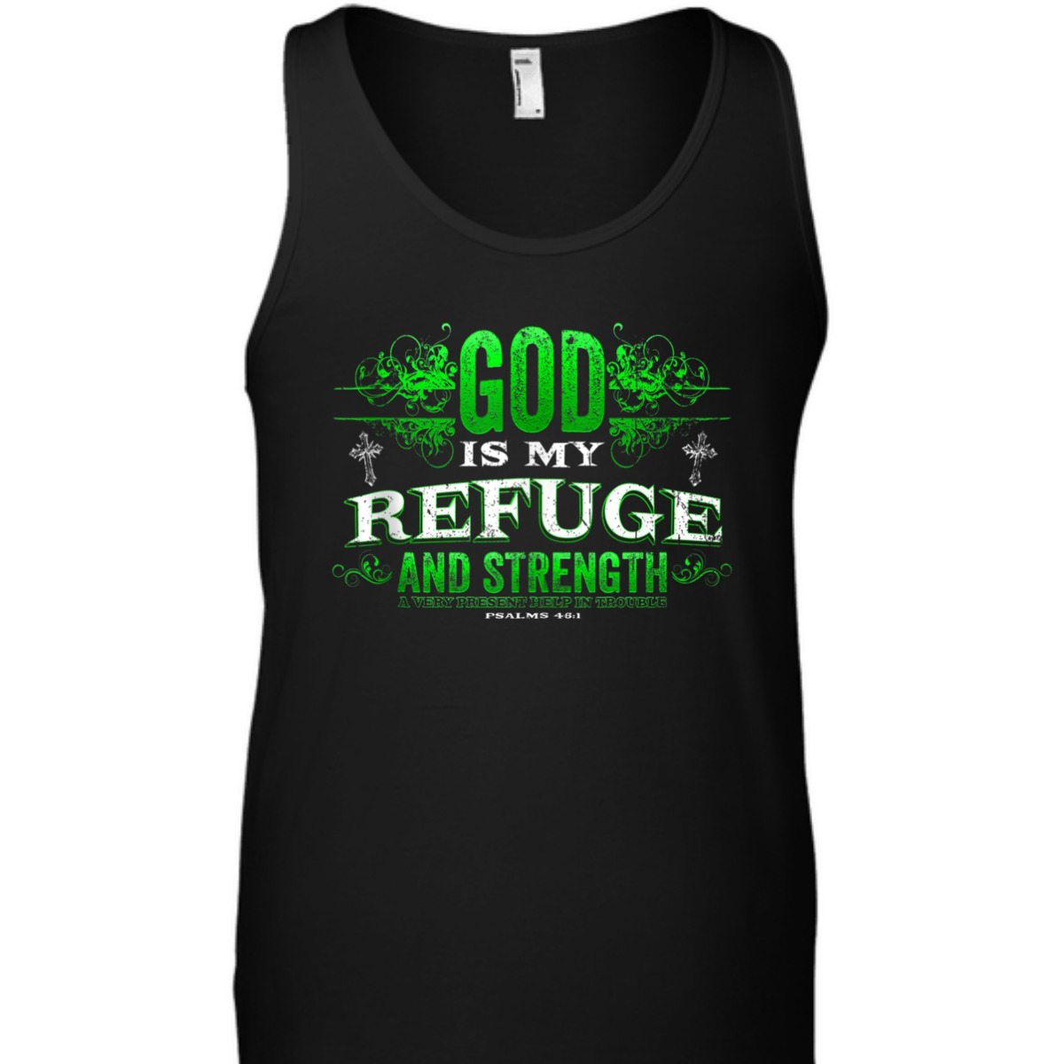 God Is My Refuge And Strength Religious Bible Verse T-Shirt God Is My Refuge And Strength Religious Bible Verse T-Shirt
