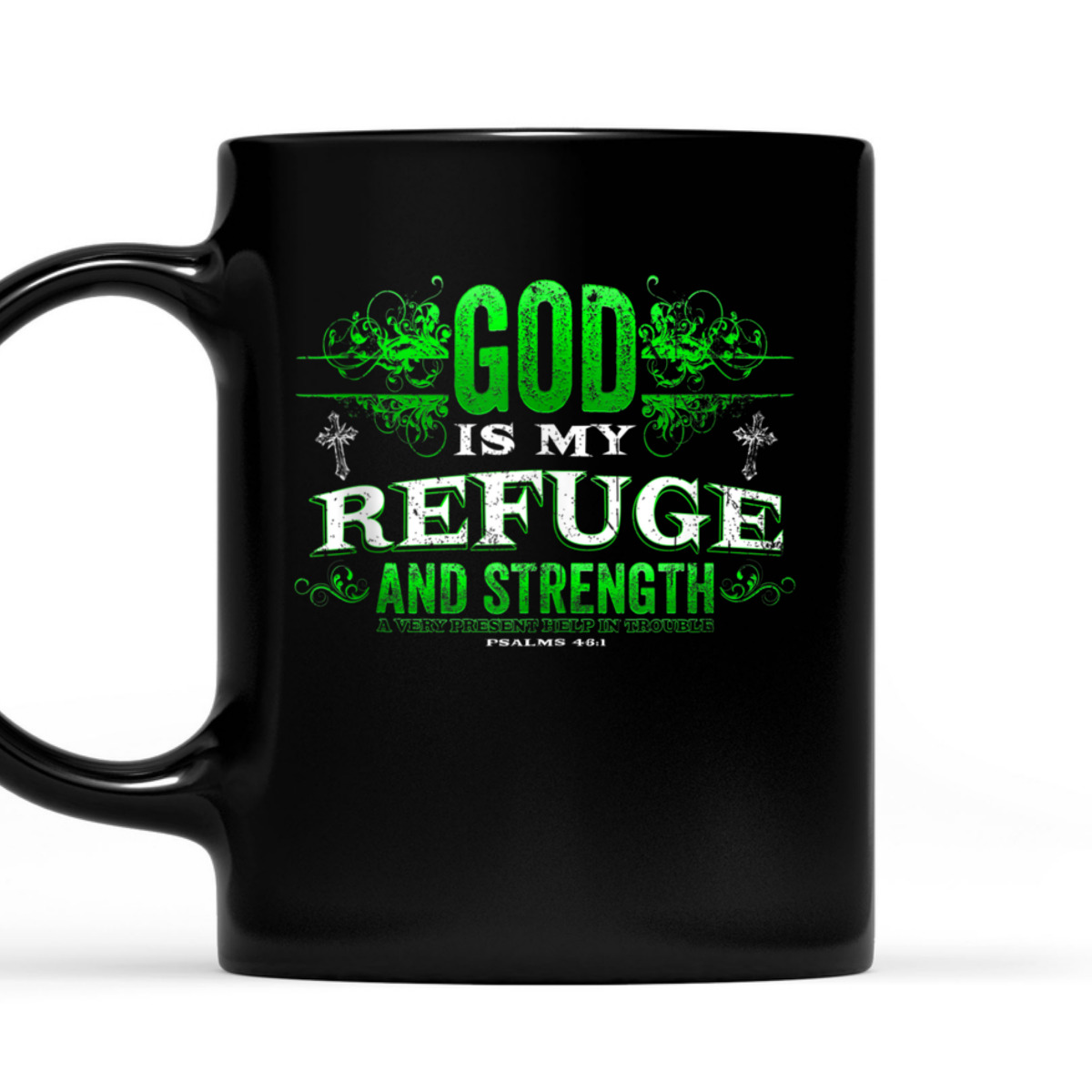 God Is My Refuge And Strength Religious Bible Verse T-Shirt God Is My Refuge And Strength Religious Bible Verse T-Shirt