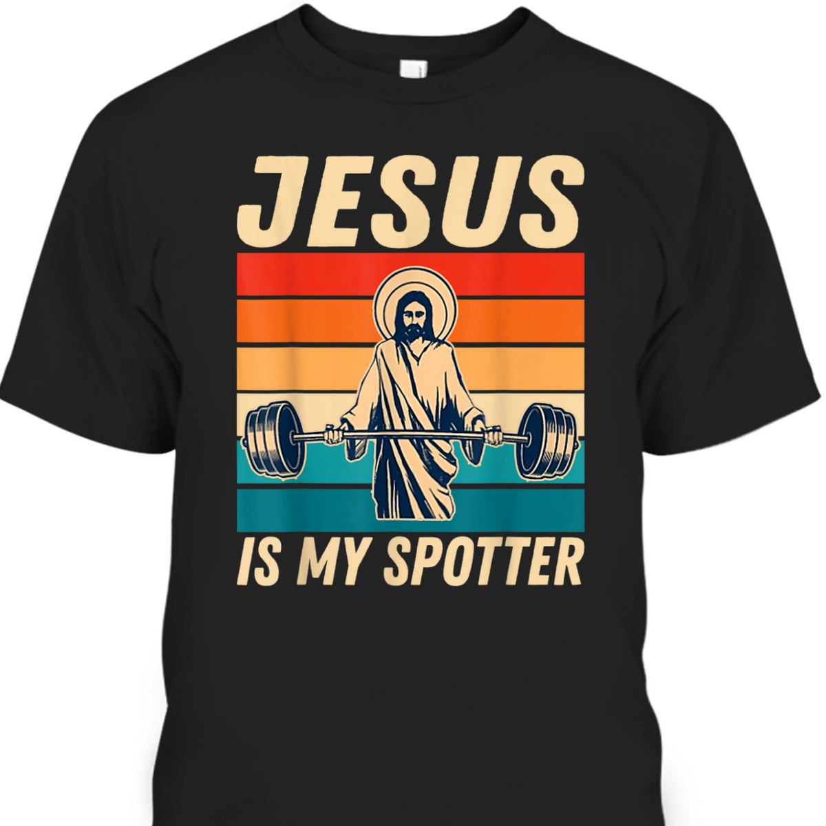 Funny Christian Gymer T-Shirt Jesus Is My Spotter Workout Gift For Christians