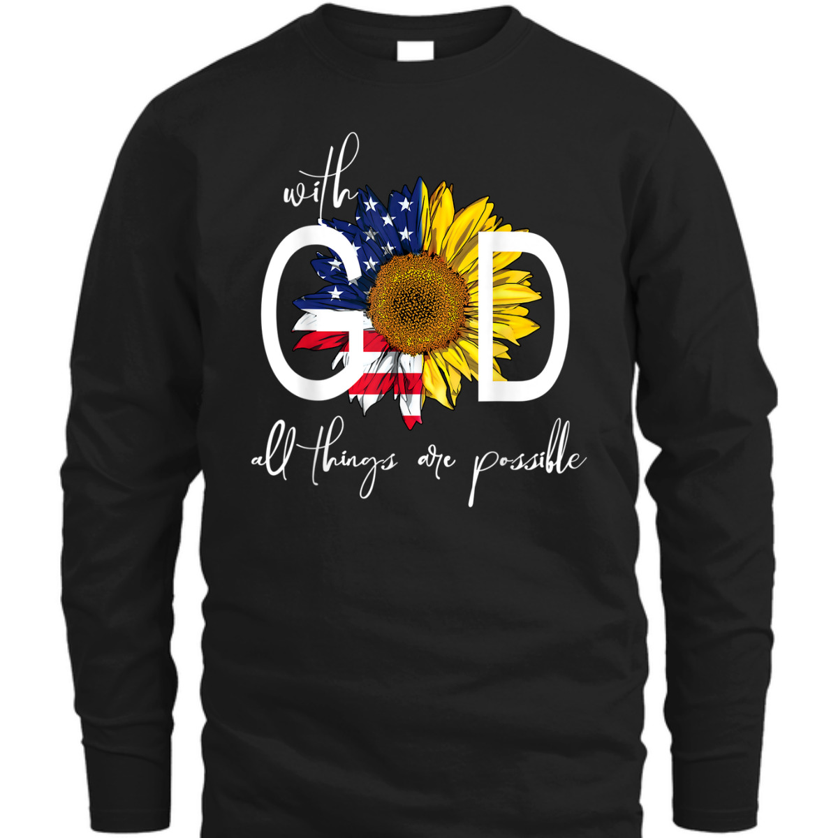 Patriotic Christian USA Flag With God All Things Are Possible T-Shirt Patriotic Christian USA Flag With God All Things Are Possible T-Shirt