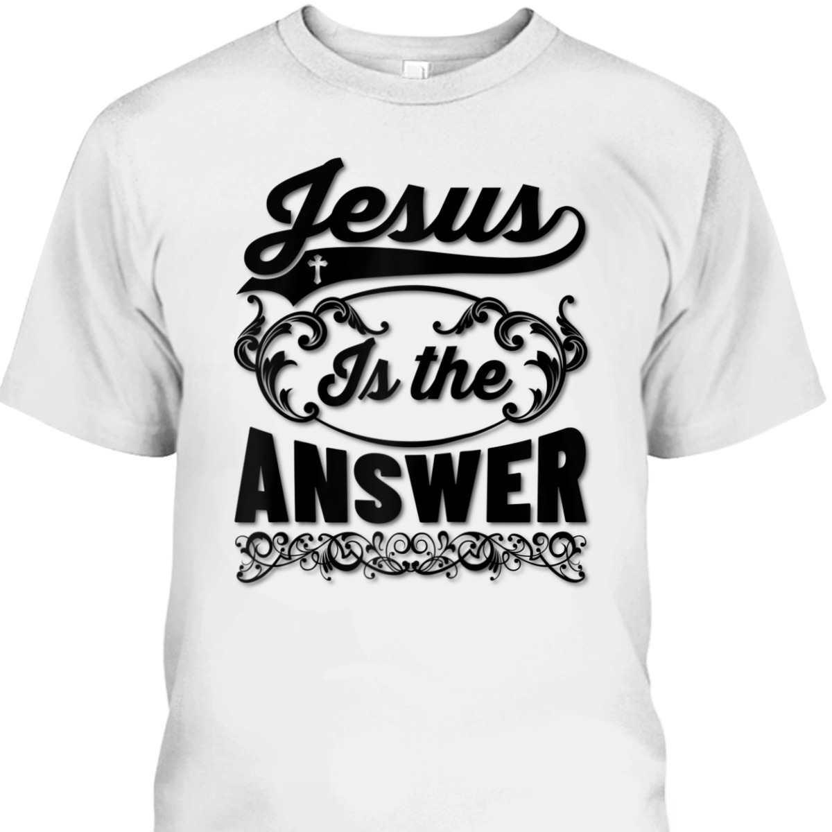 Jesus Is The Answer T-Shirt Christian Religious Gift For Jesus Lovers Jesus Is The Answer T-Shirt Christian Religious Gift For Jesus Lovers