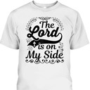 The Lord Is On My Side T-Shirt Awesome Christian Gift For Believers